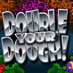Double Your Dough Relalistic
