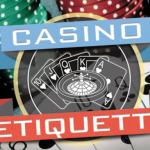 Casino Etiquette