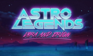 Astro Legends: Lyra and Erion Foxium